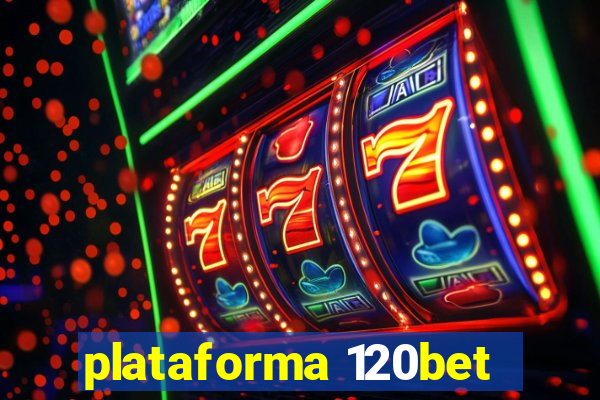 plataforma 120bet